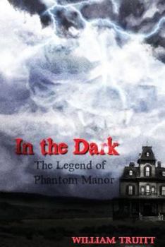 Paperback In The Dark: The Legend of Phantom Manor Book