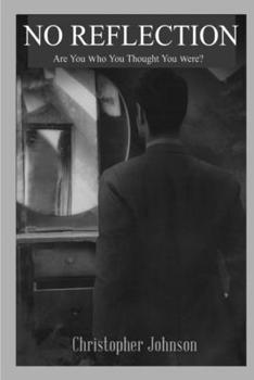 No Reflection, Are You Who You Thought You Were?