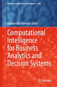 Hardcover Computational Intelligence for Business Analytics and Decision Systems Book