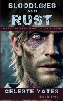 Paperback Bloodlines and Rust: When the Past Won't Stay Buried Book
