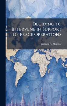 Hardcover Deciding to Intervene in Support of Peace Operations Book