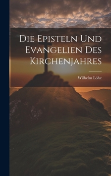 Hardcover Die Episteln und Evangelien des Kirchenjahres [German] Book