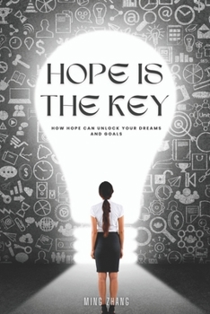 Paperback Hope Is the Key: How Hope Can Unlock Your Dreams and Goals Book