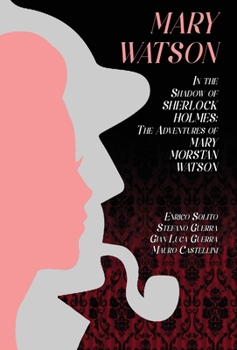 Hardcover Mary Watson: In the Shadow of Sherlock Holmes - The Adventures of Mary Morstan Watson Book