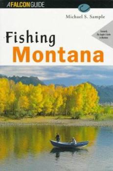 Paperback Fishing Montana: [An Angler's Guide to the Big Sky's Best Streams and Lakes] Book