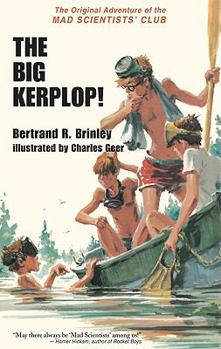 Hardcover The Big Kerplop!: The Original Adventure of the Mad Scientists' Club Book