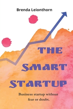 Paperback The Smart Startup: Business startup without fear or doubt. Book