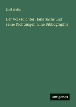 Paperback Der Volksdichter Hans Sachs und seine Dichtungen: Eine Bibliographie [German] Book