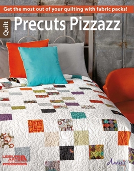Paperback Precuts Pizzazz--Get the Most Out of Your Quilting with Fabric Packs! Book