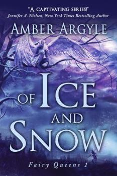 Of Ice and Snow - Book #1 of the Fairy Queens