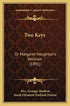 Paperback Two Keys: Or Margaret Houghton's Heroism (1891) Book