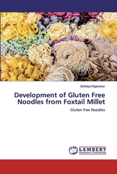 Paperback Development of Gluten Free Noodles from Foxtail Millet Book