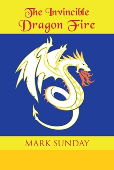 Paperback The Invincible Dragon Fire Book