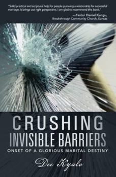 Hardcover Crushing Invisible Barriers: Onset of a Glorious Marital Destiny Book