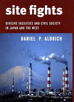 Paperback Site Fights: Divisive Facilities and Civil Society in Japan and the West Book