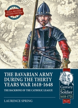 Paperback The Bavarian Army During the Thirty Years War, 1618-1648: The Backbone of the Catholic League Book