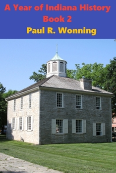 Paperback A Year of Indiana History - Book 2: 366 Indiana History Stories Book