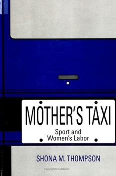 Hardcover Mother's Taxi: Sport and Women's Labor Book