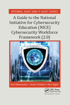 Paperback A Guide to the National Initiative for Cybersecurity Education (Nice) Cybersecurity Workforce Framework (2.0) Book