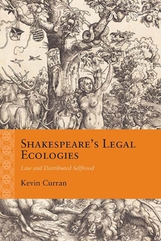 Shakespeare’s Legal Ecologies: Law and Distributed Selfhood - Book  of the Rethinking the Early Modern