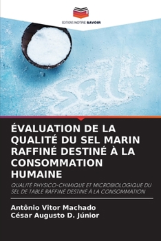 Paperback Évaluation de la Qualité Du Sel Marin Raffiné Destiné À La Consommation Humaine [French] Book