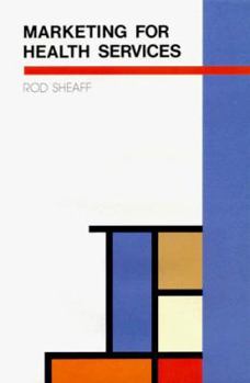 Hardcover Marketing for Health Services: A Framework for Communications, Evaluation, and Total Quality Management Book