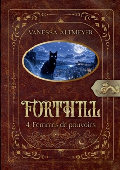 Paperback Forthill 4: Femmes de pouvoirs (French Edition) [French] Book