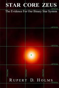 Paperback Star Core Zeus: The Evidence For Our Binary Star System Book