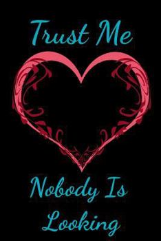 Paperback Trust Me Nobody Is Looking Book