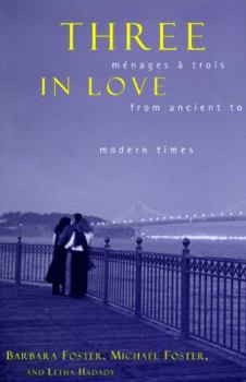 Hardcover Three in Love: Menages a Trois from Ancient to Modern Times Book