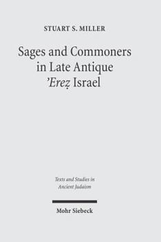 Hardcover Sages and Commoners in Late Antique 'Erez Israel: A Philological Inquiry Into Local Traditions in Talmud Yerushalmi Book