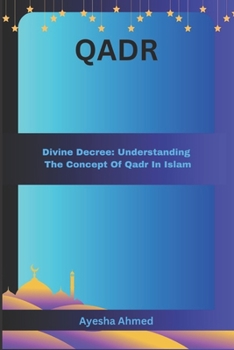 Paperback Qadr: Divine Decree: Understanding The Concept of Qadr in Islam Book