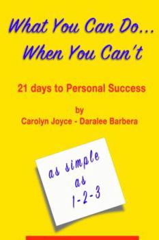 Paperback What You Can Do...When You Can't: Twenty-One Days to Personal Success Book