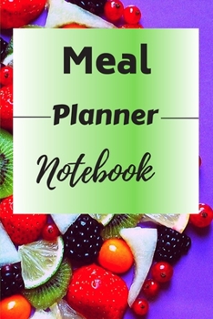 Meal planner Notebook: Food Notebook/Meal Planner/6X9 inches/ 100 Pages