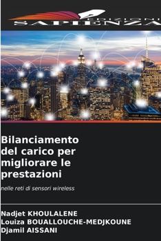 Bilanciamento del carico per migliorare le prestazioni: nelle reti di sensori wireless (Italian Edition)