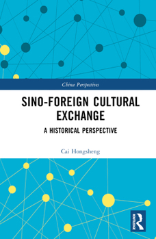 Hardcover Sino-Foreign Cultural Exchange: A Historical Perspective Book