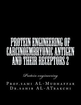 Paperback Protein Engineering of Carcinoembryonic antigen and their receptors 2: Protein engineering Book