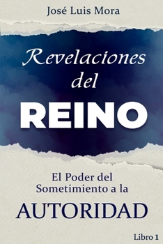 Paperback Serie: Revelaciones del Reino: El Poder del Sometimiento a la Autoridad [Spanish] Book