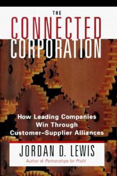 Hardcover Connected Corporation: How Leading Companies Manage Customer-Supplier Alliances Book