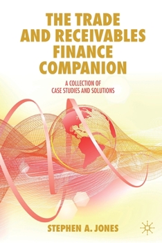 Paperback The Trade and Receivables Finance Companion: A Collection of Case Studies and Solutions Book