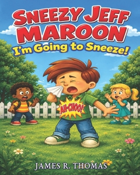 Paperback Sneezy Jeff Maroon: I'm Going to Sneeze Book