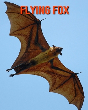 Paperback Flying Fox: Amazing Facts about Flying Fox Book