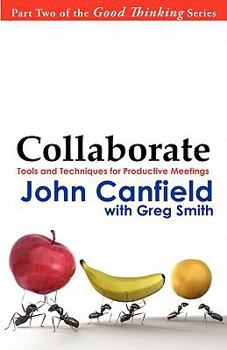 Paperback Collaborate: Tools and Techniques for Productive Meetings Book