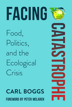 Paperback Facing Catastrophe: Food, Politics, and the Ecological Crisis Book