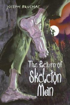 The Return of Skeleton Man - Book #2 of the Skeleton Man
