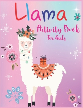 Paperback Llama Activity Book For Girls: A Fun Kid Workbook Game For Learning, Coloring, Dot To Dot, Mazes and More Book