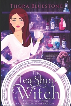 The Tea Shop Witch - Book #1 of the Tea Shop Witch