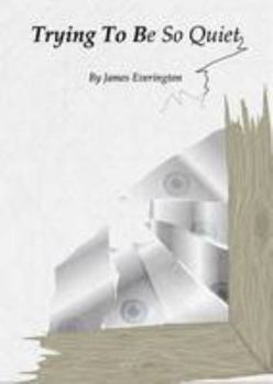 Hardcover Trying to be So Quiet Book