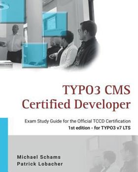 Paperback Typo3 CMS Certified Developer: The Ideal Study Guide for the Official Certification Book