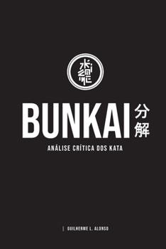 Paperback Bunkai: Análise Crítica DOS Kata [Portuguese] Book